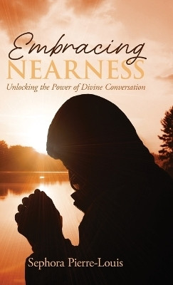 Embracing Nearness(English, Hardcover, Pierre-Louis Sephora)