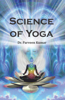 Science of Yoga(Ishika Publishing House, Dr. Parveen Kumar)
