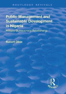 Public Management and Sustainable Development in Nigeria(English, Paperback, Dibie Robert)