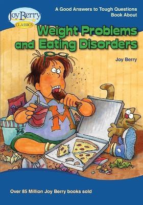 Good Answers to Tough Questions About Weight Problems and Eating Disorders(English, Paperback, Berry Joy)