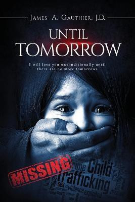 Until Tomorrow(English, Paperback, Gauthier J D James a)