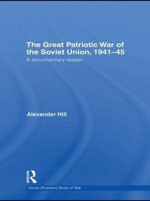 The Great Patriotic War of the Soviet Union, 1941-45(English, Hardcover, Hill Alexander)
