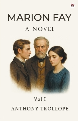 Marion FayA Novel Vol. I (Edition1)(English, Paperback, Trollope Anthony)