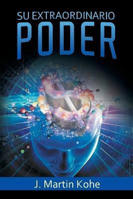 Su Extraordinario Poder(Spanish, Paperback, Kohe J Martin)