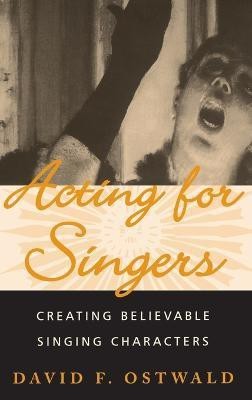 Acting for Singers(English, Hardcover, Ostwald David F.)