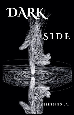Dark Side(English, Paperback, A Blessing)