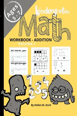 Kindergarten Math Addition Workbook Age 5-7  - Homeschool Activity Book To Master Addition through Different Math Problems and Worksheets(English, Paperback, Hellen M. Anvil)