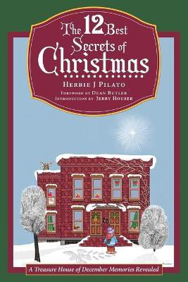 The 12 Best Secrets of Christmas(English, Paperback, Pilato Herbie J)