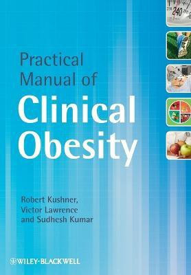 Practical Manual of Clinical Obesity(English, Paperback, Kushner Robert)