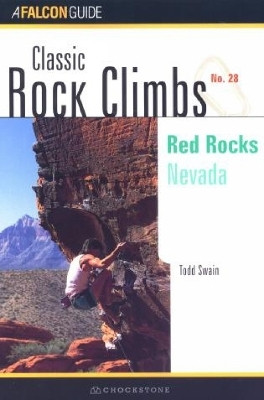 Classic Rock Climbs No. 28: Red Rocks(English, Paperback, Swain Todd)