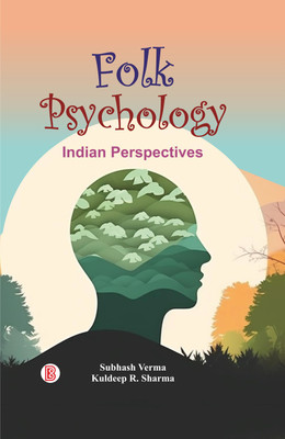 Folk Psychology: Indian Perspectives(Hardcover, Subhash Verma, Kuldeep R. Sharma)