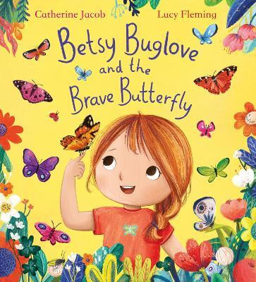 Betsy Buglove and the Brave Butterfly (PB)(English, Paperback, Jacob Catherine)