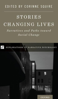 Stories Changing Lives: Narratives and Paths toward Social Change(Paparback, Squire)