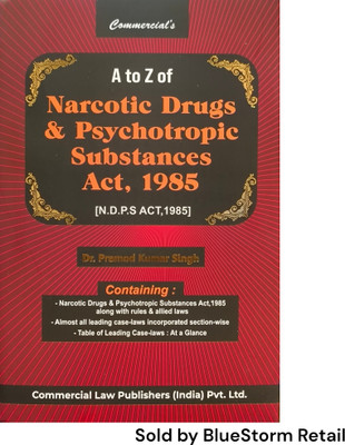 A to Z Narcotic Drugs And Psychotropic Substances Act, 1985 [N.D.P.S Act, 1985] | Commercial Law Publishers (India) Pvt. Ltd.(Hardcover, Dr. Pramod Kumar Singh)