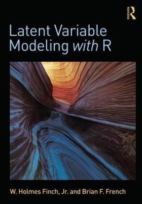 Latent Variable Modeling with R(English, Paperback, Finch W. Holmes)