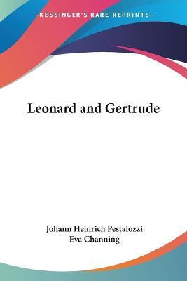 Leonard and Gertrude(English, Paperback, Pestalozzi Johann Heinrich)