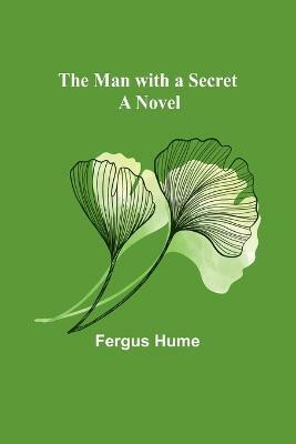 The Man with a Secret(English, Paperback, Hume Fergus)