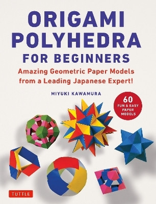 Origami Polyhedra for Beginners(English, Paperback, Kawamura Miyuki)
