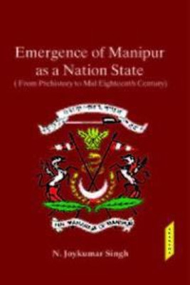 Emergence of Manipur as a Nation State(Hardcover, N.Joykumar Singh)