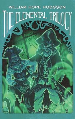 The Elemental Trilogy(English, Hardcover, Hodgson William Hope)