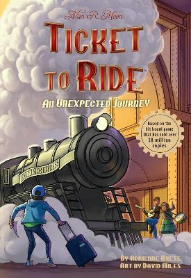 Ticket to Ride (TM) : An Unexpected Journey: Volume 1(English, Hardcover, Kress Adrienne)
