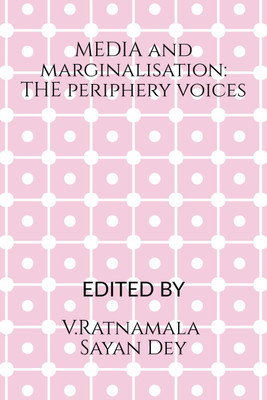 Media and Marginalisation  - The Periphery Voices(English, Paperback, unknown)