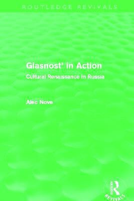 Glasnost' in Action (Routledge Revivals)(English, Paperback, Nove Alec)
