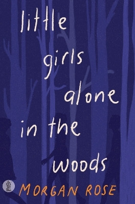 little girls alone in the woods(English, Paperback, Rose Morgan)