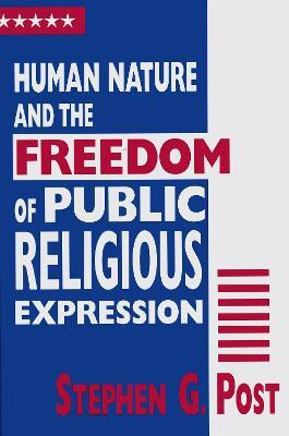 Human Nature and the Freedom of Public Religious Expression(English, Hardcover, Post Stephen G.)