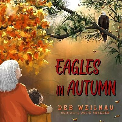 Eagles in Autumn(English, Paperback, Weilnau Deb)