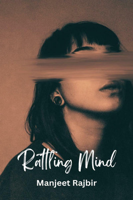 Rattling Mind(English, Paperback, Manjeet Rajbir)