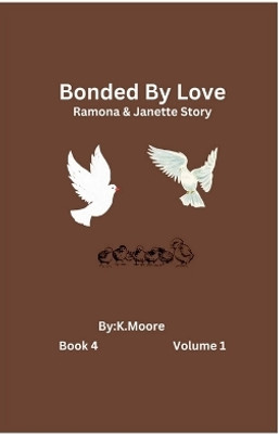 Bonded by Love (Janette&Ramona's Story)(English, Paperback, K Moore)
