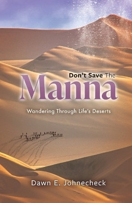 Don't Save the Manna(English, Paperback, Johnecheck Dawn E)