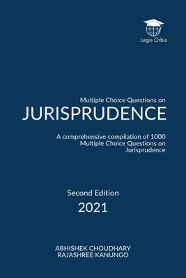 MCQ’s on Jurisprudence  - A comprehensive compilation of 1000 Multiple Choice Questions on Jurisprudence(Hardcover, Abhishek Choudhary, Rajashree Kanungo)