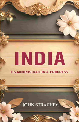 India its Administration & Progress(Paperback, John Strachey)