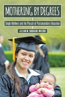 Mothering by Degrees(English, Paperback, Duquaine-Watson Jillian M.)