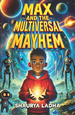 Max and the Multiversal Mayhem(Paperback, Shaurya Ladha)