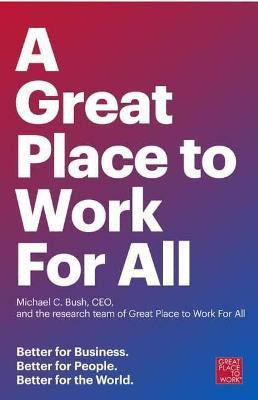 Great Place to Work for All(English, Paperback, Bush Michael C.)