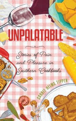 Unpalatable(English, Hardcover, Tippen Carrie Helms)