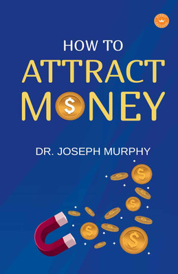 How to Attract Money(Paperback, Dr. Joseph Murphy)