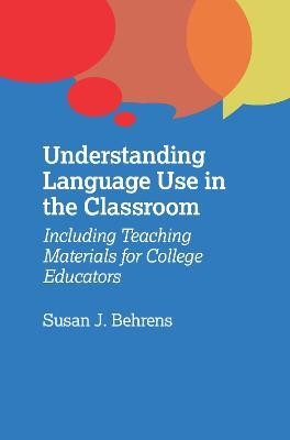Understanding Language Use in the Classroom(English, Hardcover, Behrens Susan J.)