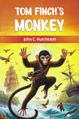 Tom Finch's Monkey (Edition2024)(English, Paperback, Hutcheson John C)