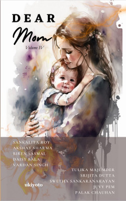 Dear Mom Volume Iv(English, Paperback, Roy Sankalita)