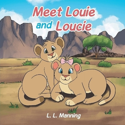 Meet Louie and Loucie!(English, Paperback, Manning L L)