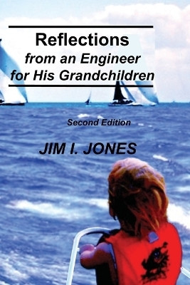 Reflections from an Engineer for His Grandchildren(English, Paperback, Jones Jim I)
