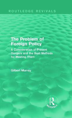 The Problem of Foreign Policy (Routledge Revivals)(English, Hardcover, Murray Gilbert)