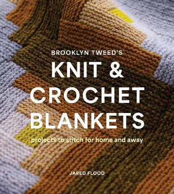 Brooklyn Tweed's Knit and Crochet Blankets(English, Paperback, Flood Jared)