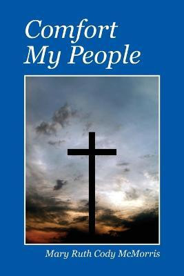 Comfort My People(English, Paperback, McMorris Mary Ruth Cody)