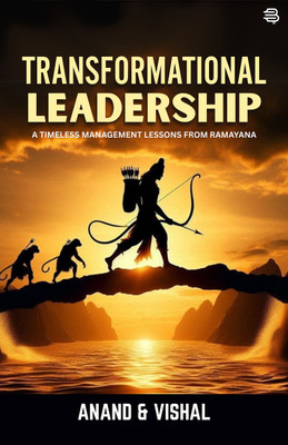 Transformational Leadership : A Timeless Management Lessons From Ramayana(Paperback, Dr. Anand Kumar Gupta, Dr. Vishal Gupta)