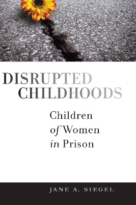Disrupted Childhoods(English, Paperback, Siegel Jane A)